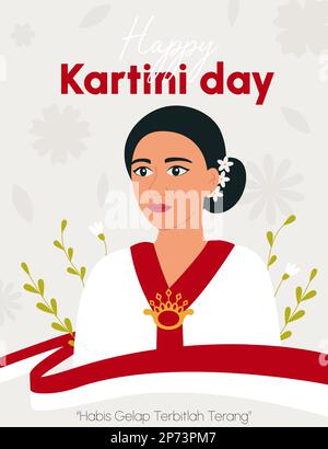 Alles Gute Zum Kartini-Tag. Kartini ist eine indonesische Heldin. Asiatische Frau mit Blumenelementen und indonesischer Flagge. Habis Gelap Terbitlah Terang bedeutet nach D. Stock Vektor