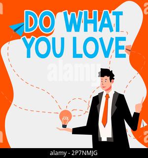 Handgeschriebenes Schild „Do What You Love“. Geschäftsidee Erleben Sie angenehme Dinge, führen Sie Aktivitäten mit Motivation aus Stockfoto