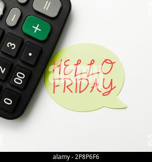 Schild mit der Aufschrift „Hello Friday“. Geschäftskonzept Grüße an Freitagen, da die Arbeitswoche zu Ende ist Stockfoto