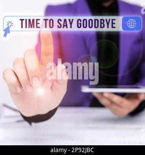 Konzeptionelle Beschriftung Zeit, Auf Wiedersehen zu sagen. Internet Concept Bidding Lebewohl, bis wir uns wiedersehen Stockfoto