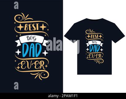 „Best Dog Dad Ever“-Illustrationen für bedruckbare T-Shirts Stock Vektor