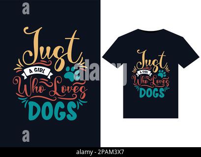 Nur ein Mädchen, das Dogs Illustrationen für bedruckbare T-Shirts liebt Stock Vektor