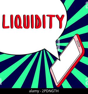 Textunterschrift zur Darstellung der Liquidität. Konzept - Bedeutung von Bargeld und Banksalden - Marktliquidität - Abgrenzungsposten Stockfoto