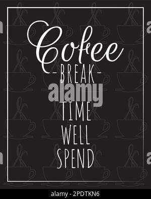 Kaffeepause, gute Zeit. Typografisches Kunstdesign isoliert auf Tafel, Vektor. Stock Vektor