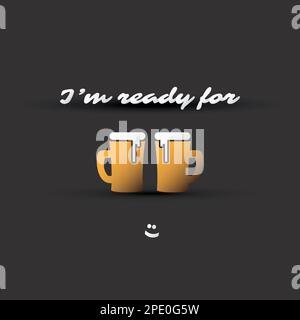 Ich bin bereit für ein Bier. Das Wochenende kommt, Banner mit Bierbechern Stock Vektor