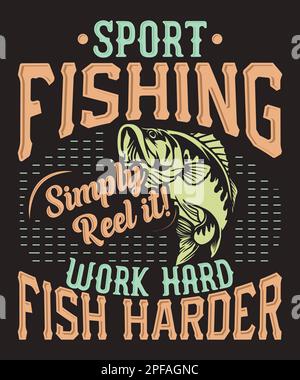 Sportfischen einfach abrollen! „Work Hard Fish Harder“-T-Shirt-Design Stock Vektor