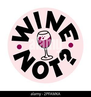 WEIN OHNE Zitat für Logo-Stempel. Wortspiel-Zitat. Wein, keine Schriftzeichen. Vektordarstellung Wortspiel Zitat. Warum nicht Stock Vektor