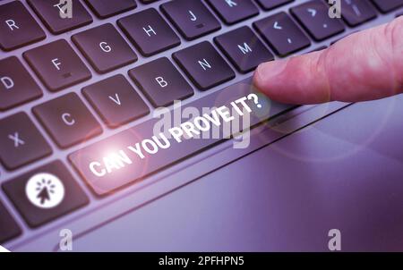 Inspiration zeigt das Schild Can You Beweisen IT. Geschäftsidee, jemanden um Beweismittel oder eine gerichtliche Genehmigung zu bitten Stockfoto
