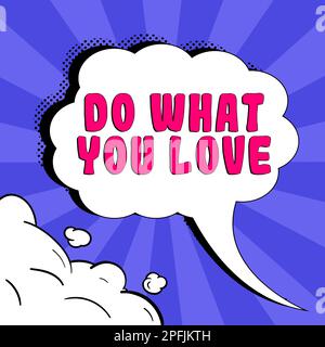 Handgeschriebenes Schild „Do What You Love“. Business Showcase Erleben Sie angenehme Dinge, und erledigen Sie Aktivitäten mit Motivation Stockfoto