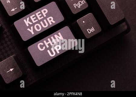 Textbeschriftung präsentiert, Kinn oben halten. Wort für "bleibt fröhlich unter schwierigen Umständen, High Spirit" Stockfoto
