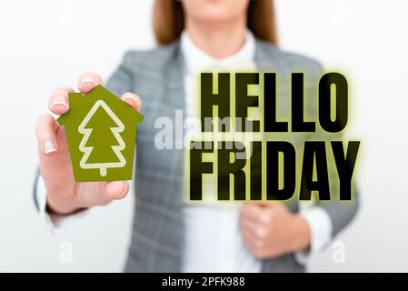 Schild mit der Aufschrift „Hello Friday“. Geschäftskonzept Grüße an Freitagen, da die Arbeitswoche zu Ende ist Stockfoto