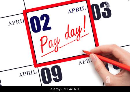 2. April-Tag. Handgeschriebener Text, ZAHLUNGSDATUM am Kalenderdatum April 2, und unterstreichen Sie ihn. Fälligkeitsdatum der Zahlung. Mahnkonzept der Zahlung. Frühlingsmonat, Stockfoto