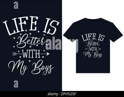 Mit den „My Boys“-Illustrationen für bedruckbare T-Shirts ist das Leben besser Stock Vektor