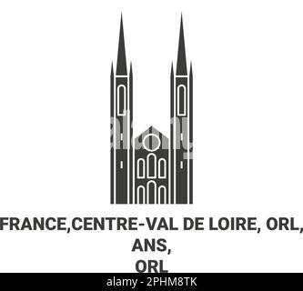 Frankreich, Centreval De Loire, Orl, ans, Orlans Kathedrale Reise Wahrzeichen Vektordarstellung Stock Vektor