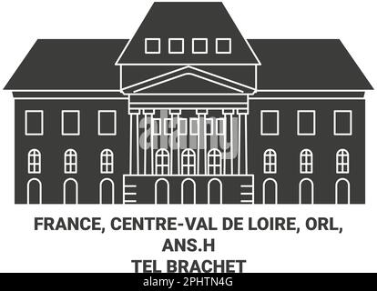 Frankreich, Centreval De Loire, Orl, ans.Htel Brachet Travel Landmark Vektordarstellung Stock Vektor