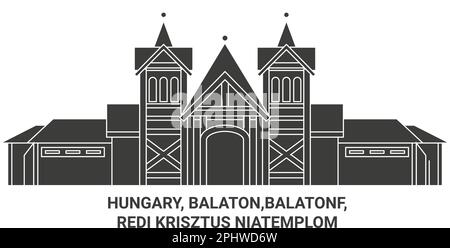 Ungarn, Balaton, Balatonf, Redi Krisztus Kirly Plbniatemplom Reise Landmark Vektordarstellung Stock Vektor