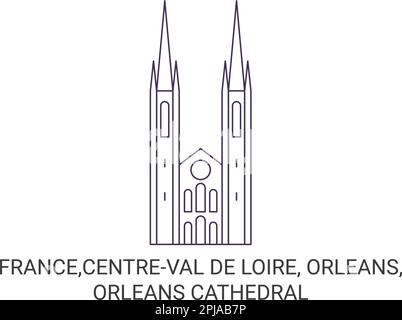 Frankreich, Centreval De Loire, Orl, ans, Orlans Kathedrale Reise Wahrzeichen Vektordarstellung Stock Vektor