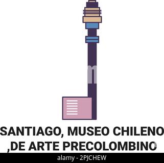 Chile, Santiago, Museo Chileno De Arte Precolombino Reise Wahrzeichen Vektordarstellung Stock Vektor