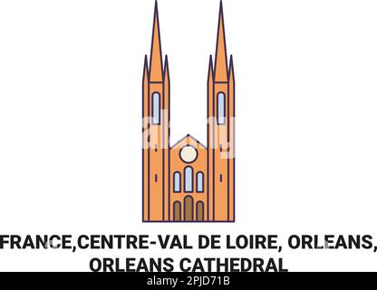 Frankreich, Centreval De Loire, Orl, ans, Orlans Kathedrale Reise Wahrzeichen Vektordarstellung Stock Vektor