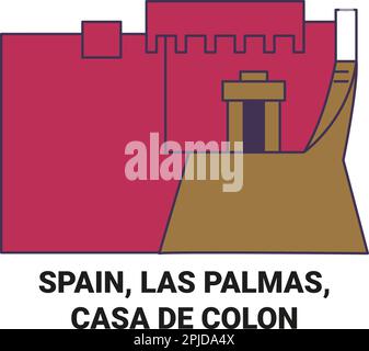 Spanien, Las Palmas, Casa De Coln reisen als Vektorbild für Wahrzeichen Stock Vektor