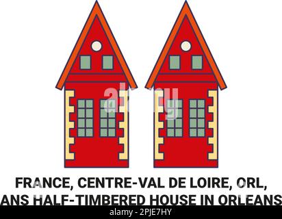 Frankreich, Centreval De Loire, Orl, Anshalftimbered House in Orleans reisen Wahrzeichen Vektordarstellung Stock Vektor