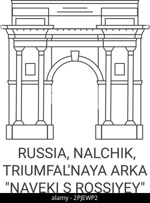 Russland, Nalchik, Triumfal'naya Arka Naveki S Rossiyey reisen als Vektorbild für Wahrzeichen Stock Vektor