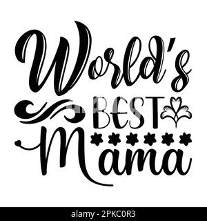 „World's Best Mama, Mother's Day“-Typografie-Trikot-Design für Mutter Liebhaber mama Mama Handgefertigte Kalligraphie Vektorzeichnung Silhouette Stock Vektor