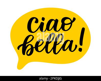 CIAO-BELLA-Sprechblase. Informelles Wort für Hallo, auf Wiedersehen. Italienisches Slang-Zitat. Ciao-bella-Text. Schriftzug, Kritzelphrase. Vektordarstellung für pri Stock Vektor