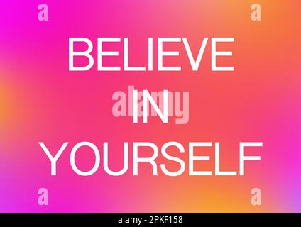 Glaube an dich selbst – Karte, Poster, Illustration in leuchtenden Farben Stockfoto