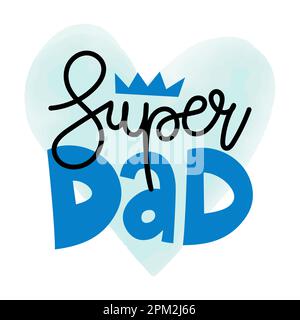Super Dad - Happy Father's Day Schriftzug. Handgefertigte Kalligraphie-Vektordarstellung. Vatertagskarte mit Krone. Gut für T-Shirt, Tasse, Schrott Stock Vektor