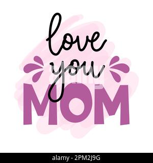 Ich liebe dich Mama - Happy Mothers Day Schriftzug. Handgemachte Kalligraphie mit meiner eigenen Handschrift. Muttertagskarte mit Krone. Gut für T-Shirt, Becher, Scra Stock Vektor