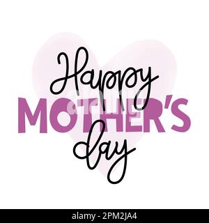 Happy Mother's Day - Grußkarte zum Internationalen Muttertag. Kalligraphische handgeschriebene Phrase und handgezeichnetes Herz. Handgefertigte Kalligraphiezeichnung. Stock Vektor