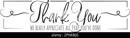Danke, dass du wirklich dankbar bist für alles, was du getan hast, Vector. Motivierende, inspirierende, positive Zitate. Schablonenbild isoliert auf weißem Hintergrund. Wordin Stock Vektor