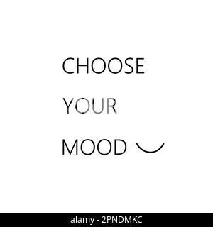 Wähle dein inspirierendes Zitat für den Druck aus. Moody Bild schwarz auf weißem Hintergrund. Stock Vektor