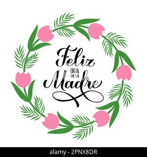 Happy Mütters Day Kalligraphische Schriftzeichen auf Spanisch. Kranz aus Blättern, Ästen und Blumen. Muttertag-Typografie-Poster. Einfach zu bearbeitende Vektorschablone Stock Vektor