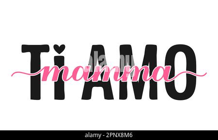 Ich liebe dich, mom, Inschrift auf Italienisch. Muttertag-Sprichwort. Vektorvorlage für Typografie-Poster, Banner, Karten, Aufkleber usw. Stock Vektor