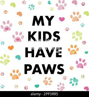 Meine Kinder haben Pfoten-Text. Farbenfrohe Kritzelpfotendrucke. Grußkarte zum Muttertag Stock Vektor