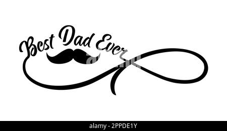 Der beste Dad aller Zeiten schreibt mit Schnurrbart und unendlicher Trennlinie. „Wishes with Infinity for Father's Day“-Grußkarte oder T-Shirt-Design. Vektorbanner Stock Vektor