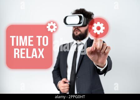 Textschild zeigt Zeit zum Entspannen an. Wort für Ruhe und Ruhe nach etwas Ermüdungsfreies oder Stress Stockfoto