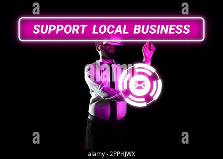 Textzeichen mit „Support Local Business“. Business Showcase steigern Sie die Investitionen in Ihrem Land oder Ihrer Stadt Stockfoto