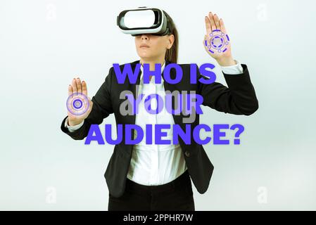 Textbeschriftung, die zeigt, wer Ihre Zielgruppe ist. Geschäftsidee, wer sie ansieht oder anhört Stockfoto