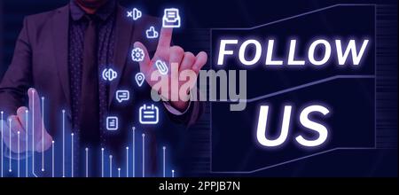 Inspiration mit Schild Folgen Sie uns. Business Showcase, um eine Person oder Gruppe einzuladen, sich seinem Unternehmen anzuschließen und Regeln zu erlassen Stockfoto