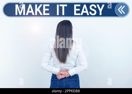 Schreiben und Anzeigen von Text Make IT Easy. Geschäftskonzept intelligenter Ansatz mühelos frei von Sorgen oder Schwierigkeiten Stockfoto