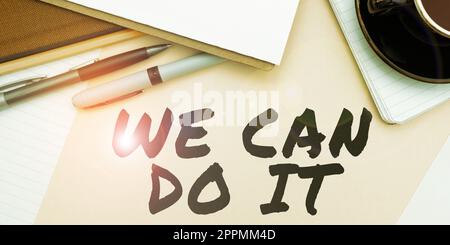 Ein handschriftliches Schild "Wir können es tun". Wort für Wort, betrachte dich selbst als mächtige, fähige Person Stockfoto