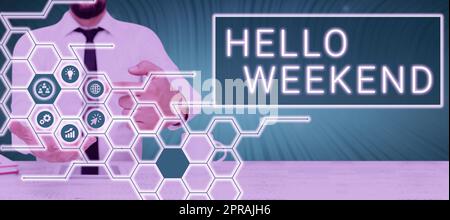 Schreiben von Text mit „Hello Weekend“. Konzept bedeutet Getaway Adventure Friday Positivity Relaxation Invitation man mit Touchscreen zeigt digitale Symbole mit kreativen Konzepten. Stockfoto