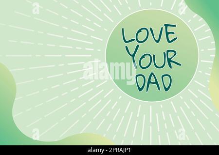 Handschrifttext Love Your Dad (Ich liebe deinen Vater). Geschäftsidee Halten Sie gute Gefühle für Ihren Vater, der Emotionen liebt, Circle Speech Bubble with Beams Color Background Design for Business. Stockfoto