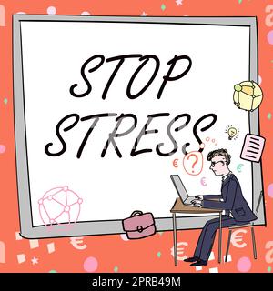 Handschrift Schild Stop Stress, konzeptionelle Fotosuche Hilfe nehmen Medikamente verbringen Zeit mit Liebenden bekommen mehr Schlaf Mann arbeitet an Computer repräsentieren Stockfoto