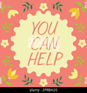 Textbeschriftung, in der Sie helfen können. Business Showcase Helfen Sie freiwillig, um in Not zu zeigen Gib Assistance Rahmen mit Blättern und Blumen und wichtigen Ankündigungen darin. Stockfoto
