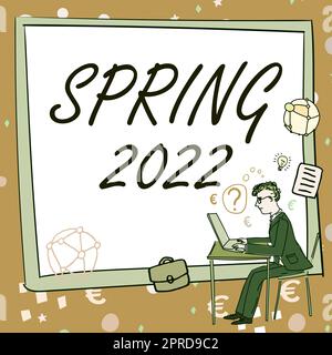 Konzeptionelle Darstellung Frühling 2022, Wort geschrieben auf Zeit des Jahres, wo Blumen nach der Wintersaison steigen Mann arbeitet am Computer, der Erfolg darstellt Stockfoto