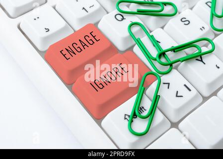 Konzeptionelle Anzeige Engage Ignore. Geschäftskonzept Stille Behandlung Manipulative Strafe Schmollung Verdrängung -49029 Stockfoto